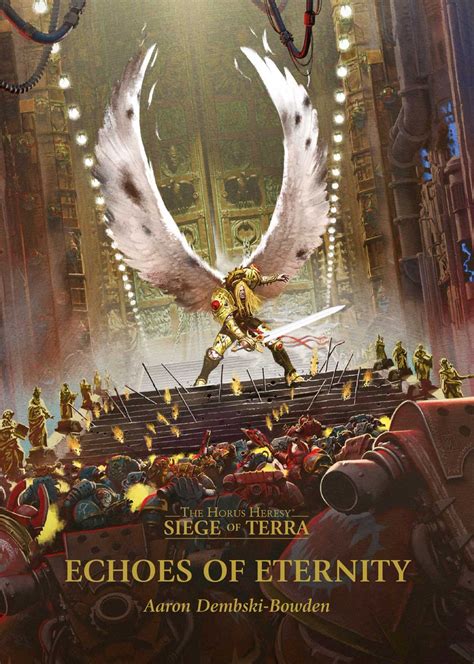 Siege of Terra Book 7 With the walls of the Imperial Palace in ruins and the end in sight, Sanguinius prepares one final. . Echoes of eternity siege of terra epub